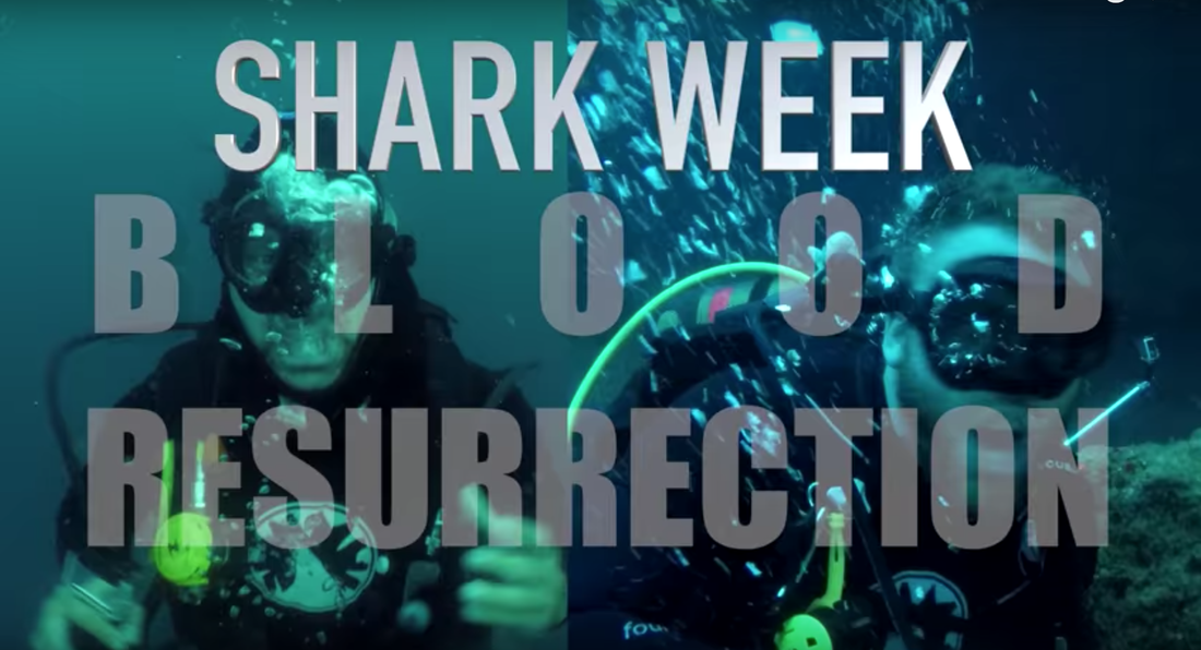 Shark Week Blood Resurrection! We love sharks so much we exploit the shit out of them